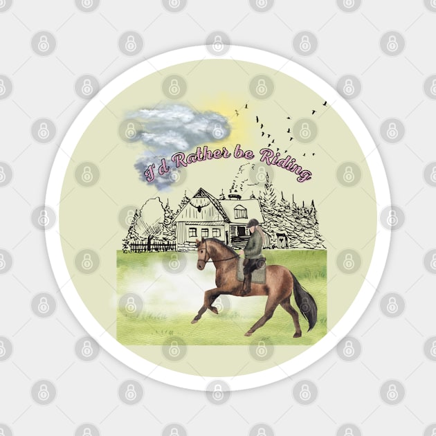 I'd Rather Be Riding Horse Back Magnet by The Shabby Rose